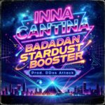 Inna Cantina DDos Attack Badadan Stardust Booster